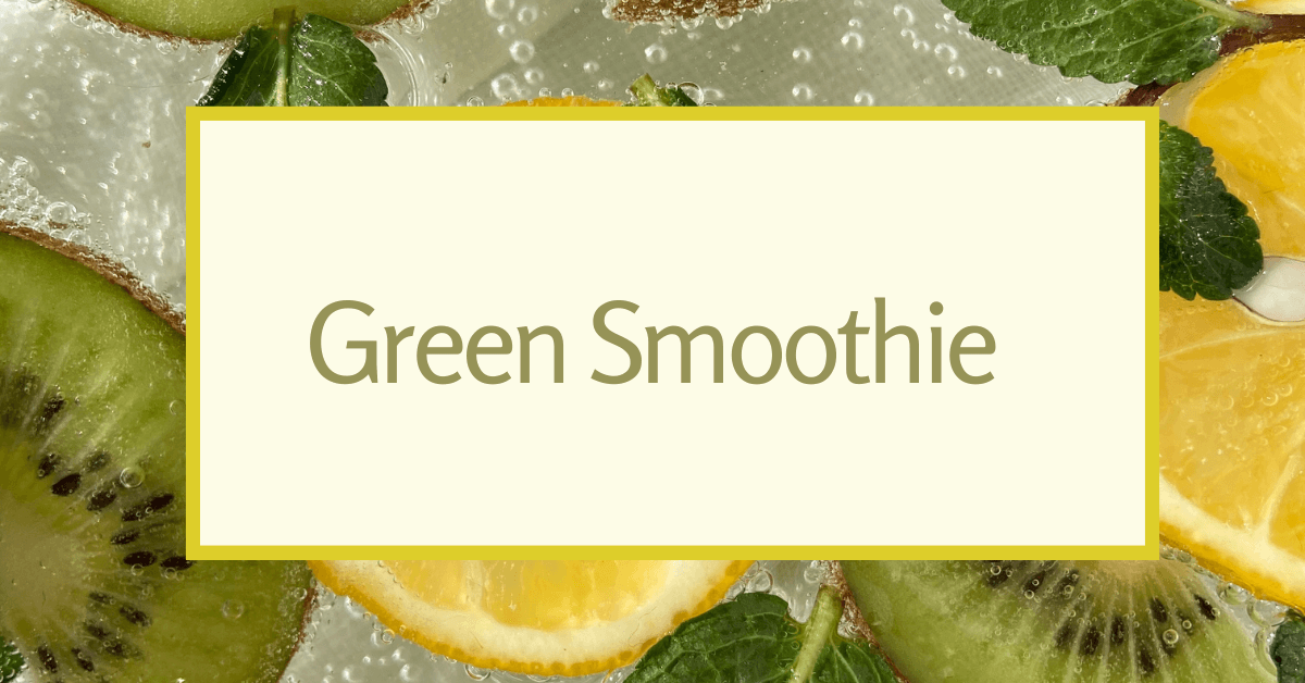 Healthy Green Snacks: Green Smoothie