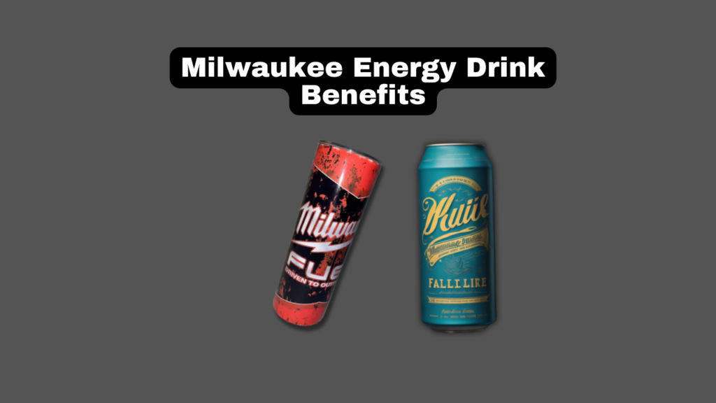 Milwaukee Energy Drink Benefits