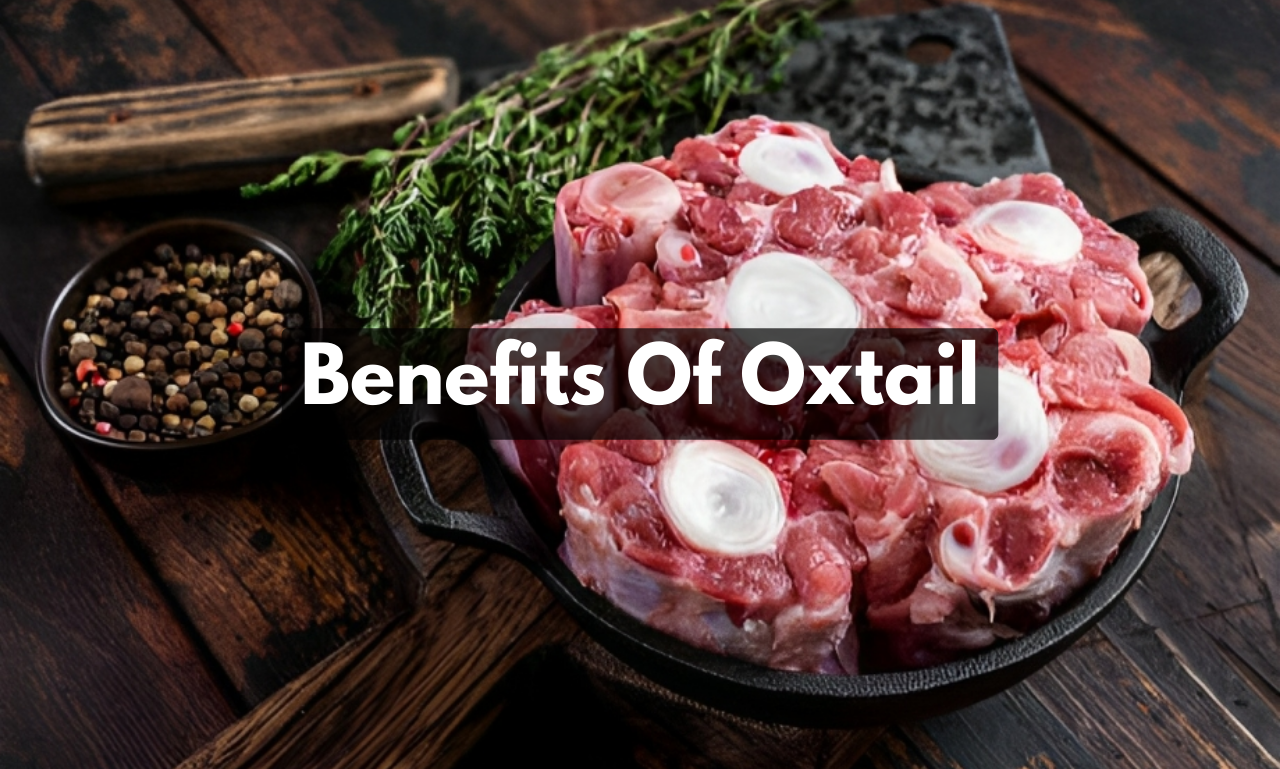 Benefits of Oxtail