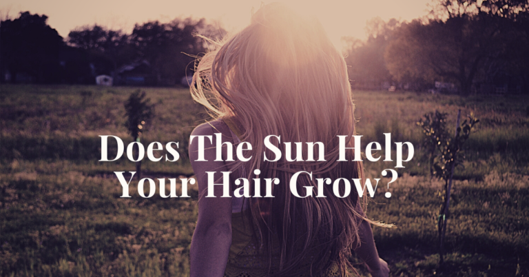Does The Sun Help Your Hair Grow? Ultimate Guide