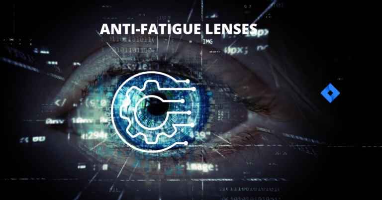 A Comprehensive Guide To Anti-Fatigue Lenses