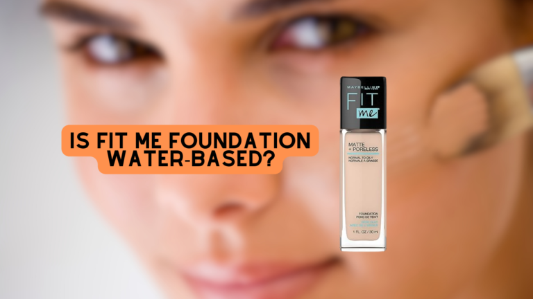 Is Fit Me Foundation Water-Based? Tips for Perfect Application