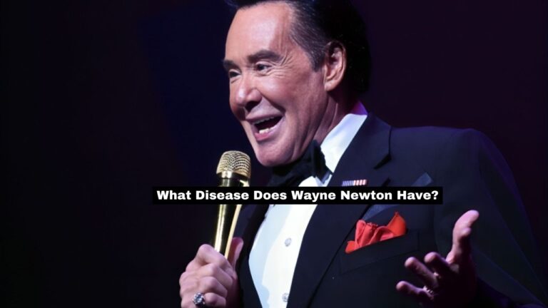What Disease Does Wayne Newton Have-Let’s Discover!