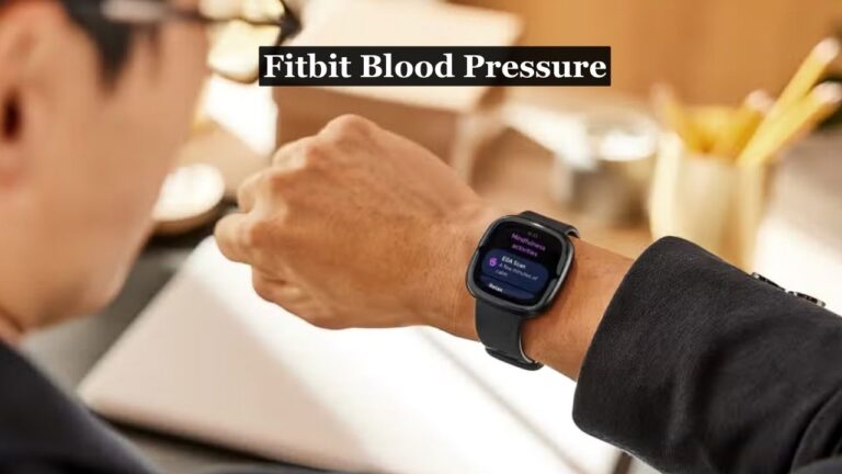 Fitbit Blood Pressure: How Accurate Is It?